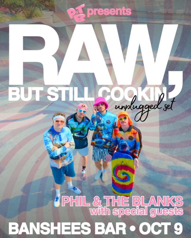 Banshees Bar presents Phil and The Blanks RAW but still COOKIN’...
