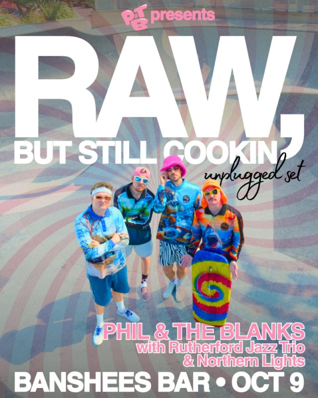 Banshees Bar presents Phil and The Blanks RAW but still COOKIN’...