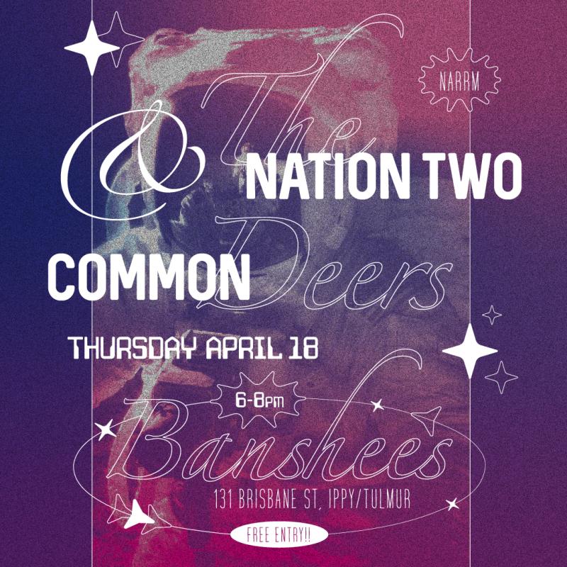 Banshees Bar presents The Nation Two (Naarm) | Common Deers