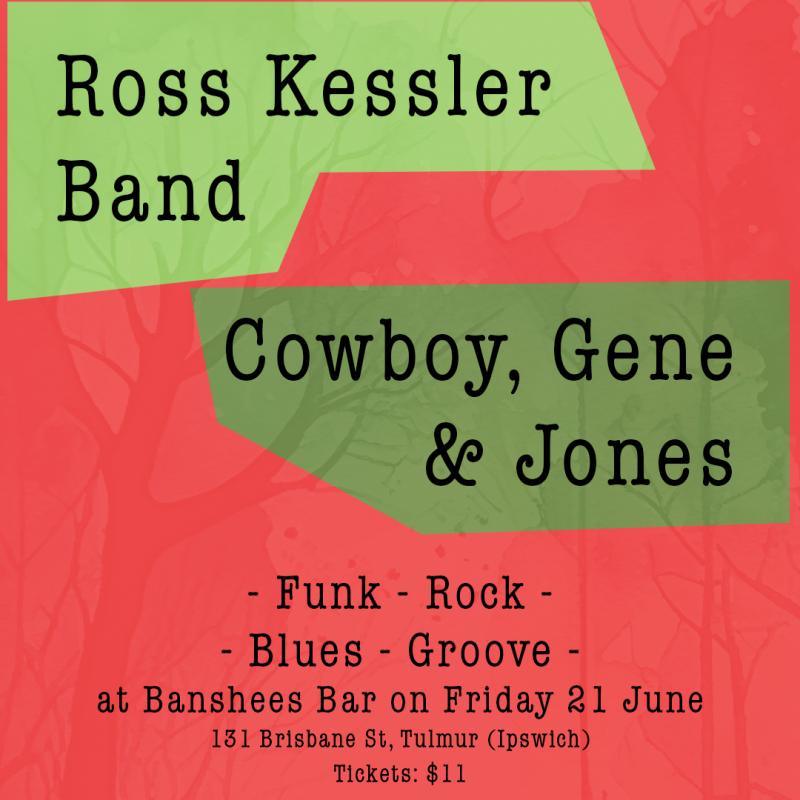 Banshees Bar presents Ross Kessler Band | Cowboy, Gene & Jones