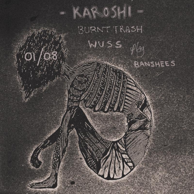 Banshees Bar presents Karoshi, Burnt Trash & Wuss