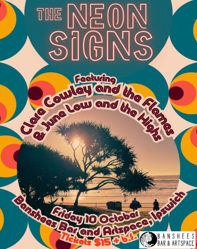 Banshees Bar presents The Neon Signs, June Low & the Highs and Clare Cowley & the Flames