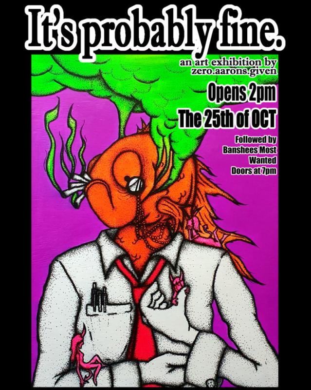 Banshees Bar presents Exhibit Launch: It's Probably Fine by Aaron Hine