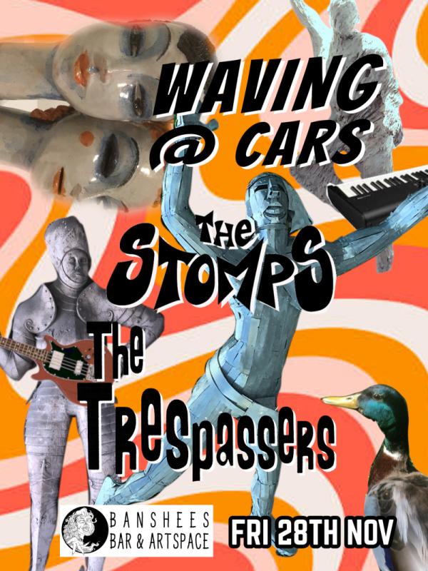 Banshees Bar presents Waving at Cars, the Trespassers and The Stomps