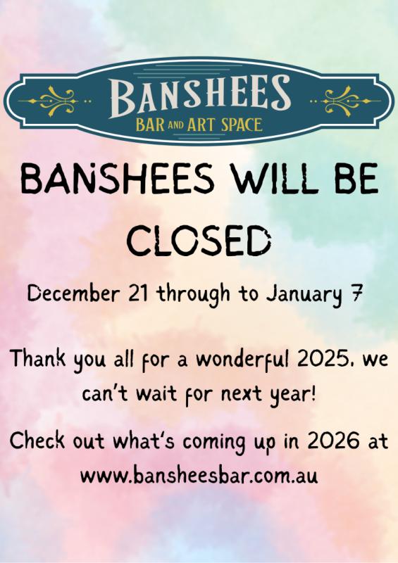 Banshees Bar presents Seasonal Closure