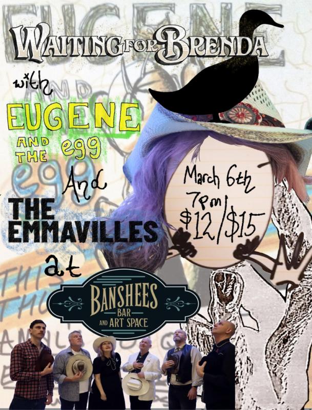 Banshees Bar presents Waiting for Brenda, Eugene & the Egg and the Emmavilles