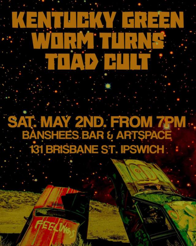 Banshees Bar presents Kentucky Green, The Worm Turns and Toad Cult